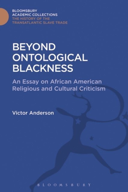 Victor Anderson - Beyond Ontological Blackness, E-bok
