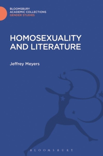 Jeffrey Meyers - Homosexuality and Literature: 1890-1930, E-bok
