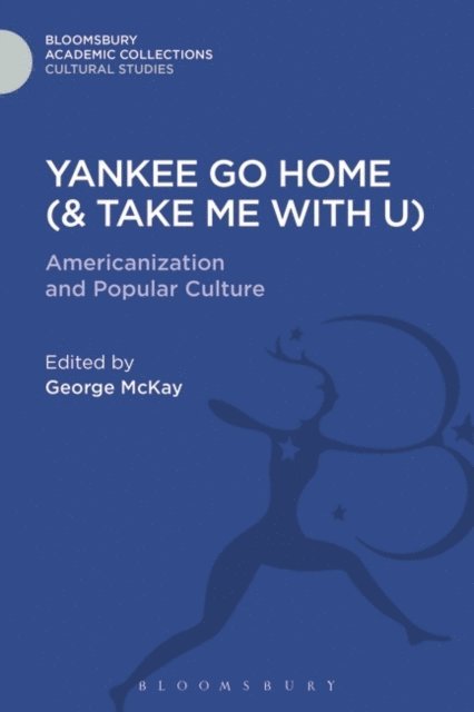 George McKay - Yankee Go Home (& Take Me With U), E-bok