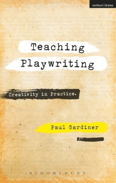 Paul Gardiner - Teaching Playwriting, E-bok
