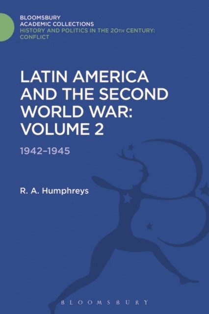 R. A. Humphreys - Latin America and the Second World War, E-bok