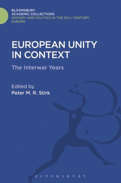 Peter M.R. Stirk - European Unity in Context, E-bok