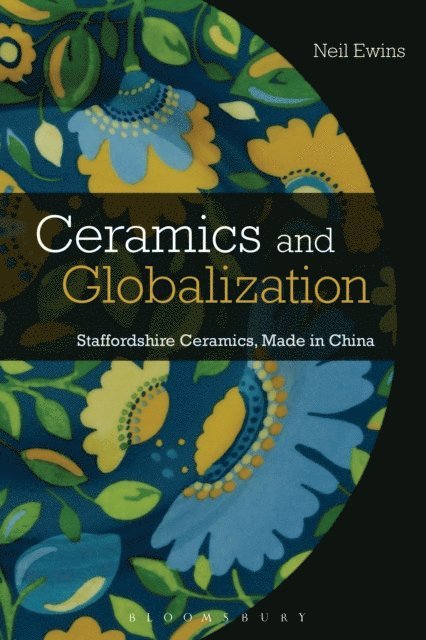 Neil Ewins - Ceramics and Globalization, E-bok. Tillgänglighet: Lägg i varukorg