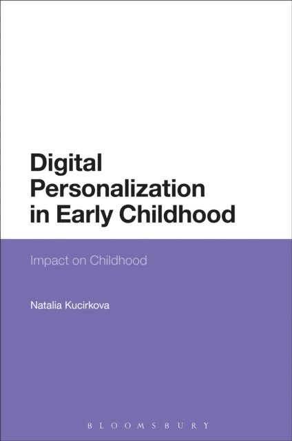 Natalia Kucirkova - Digital Personalization in Early Childhood, E-bok