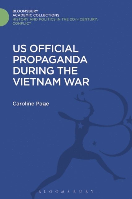 Caroline Page - U.S. Official Propaganda During the Vietnam War, 1965-1973, E-bok