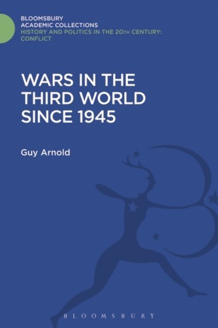Guy Arnold - Wars in the Third World Since 1945, E-bok