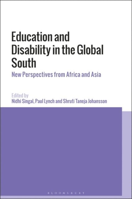 Nidhi Singal, Paul Lynch, Shruti Taneja Johansson - Education and Disability in the Global South, E-bok