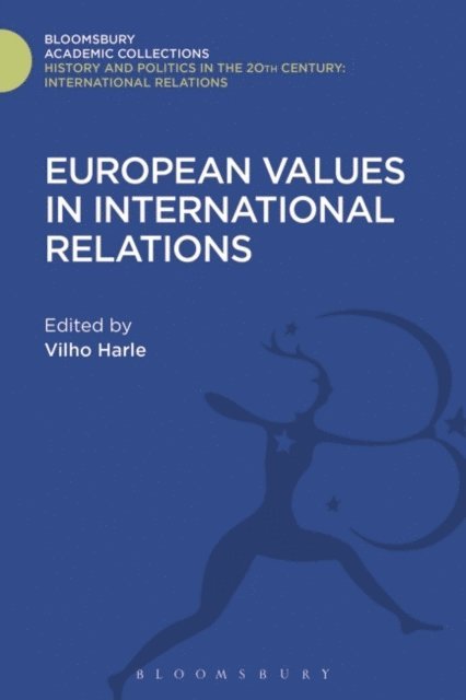 Vilho Harle - European Values in International Relations, E-bok
