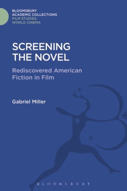 Gabriel Miller - Screening the Novel, E-bok