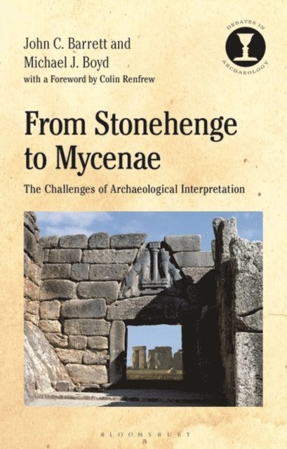 John Barrett, Michael J. Boyd - From Stonehenge to Mycenae, E-bok