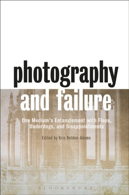 Kris Belden-Adams - Photography and Failure, E-bok