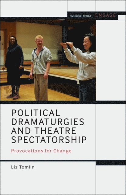 Liz Tomlin - Political Dramaturgies and Theatre Spectatorship, E-bok