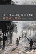 Photography, Truth and Reconciliation