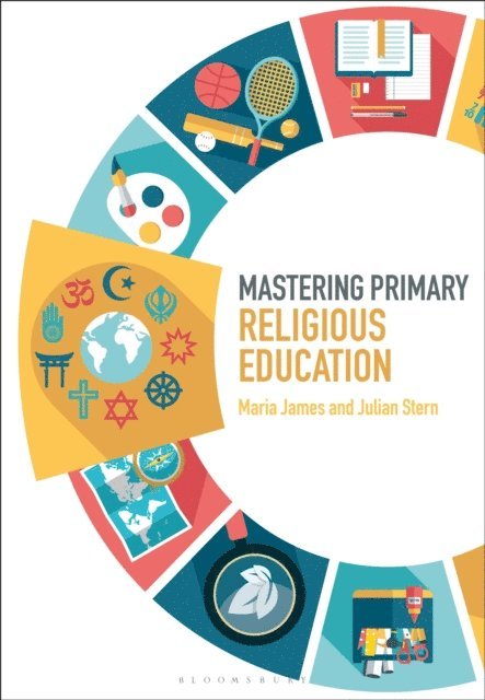Maria James, Julian Stern - Mastering Primary Religious Education, E-bok