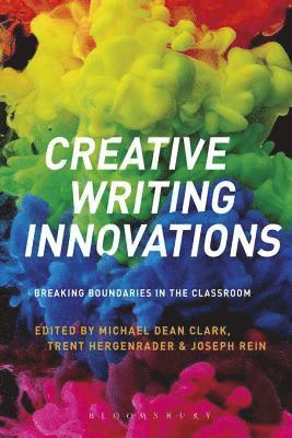 Michael Dean Clark, Trent Hergenrader, Joseph Rein - Creative Writing Innovations, E-bok