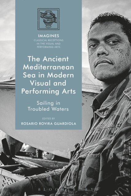Rosario Rovira Guardiola - Ancient Mediterranean Sea in Modern Visual and Performing Arts, E-bok