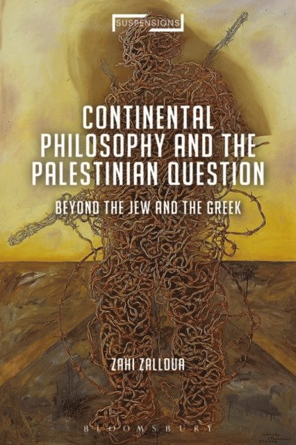 Zahi Zalloua - Continental Philosophy and the Palestinian Question, E-bok