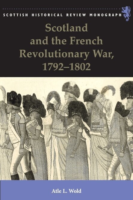 Atle Wold - Scotland and the French Revolutionary War, 1792-1802, E-bok