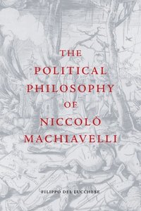 Political Philosophy of Niccol� Machiavelli