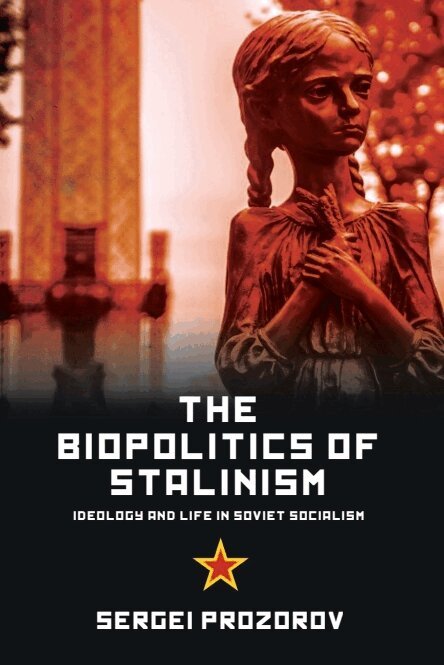 Sergei Prozorov - Biopolitics of Stalinism, E-bok
