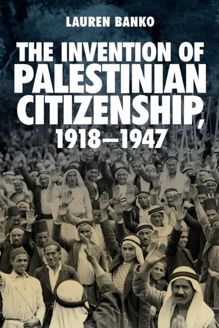 Lauren Banko - Invention of Palestinian Citizenship, 1918-1947, Inbunden