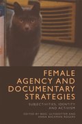 Female Agency and Documentary Strategies
