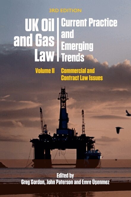 Greg Gordon, John Paterson, Emre Üșenmez - UK Oil and Gas Law: Current Practice and Emerging Trends, E-bok