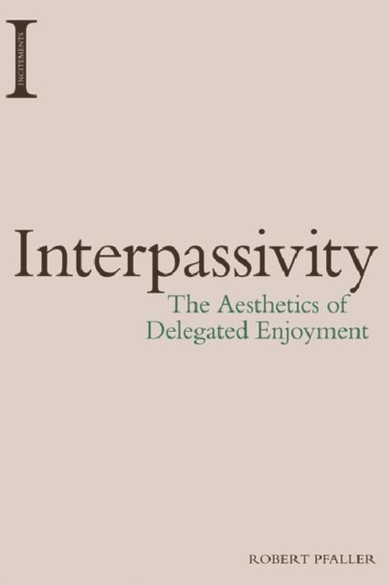 Robert Pfaller - Interpassivity, E-bok. Tillgänglighet: Lägg i varukorg