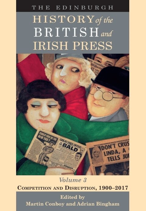Martin Conboy, Adrian Bingham - Edinburgh History of the British and Irish Press, Volume 3, E-bok