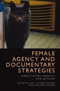 Female Agency and Documentary Strategies