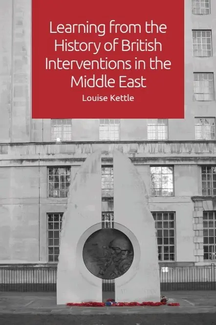 Learning from the History of British Interventions in the Middle East
