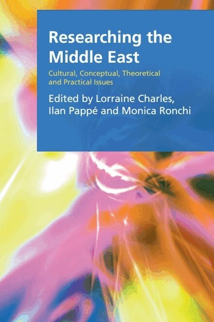Lorraine Charles, Ilan Pappé, Monica Ronchi - Researching the Middle East, E-bok