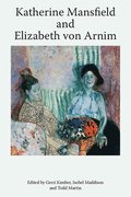 Katherine Mansfield and Elizabeth von Arnim