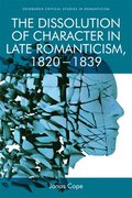 Dissolution of Character in Late Romanticism, 1820 - 1839