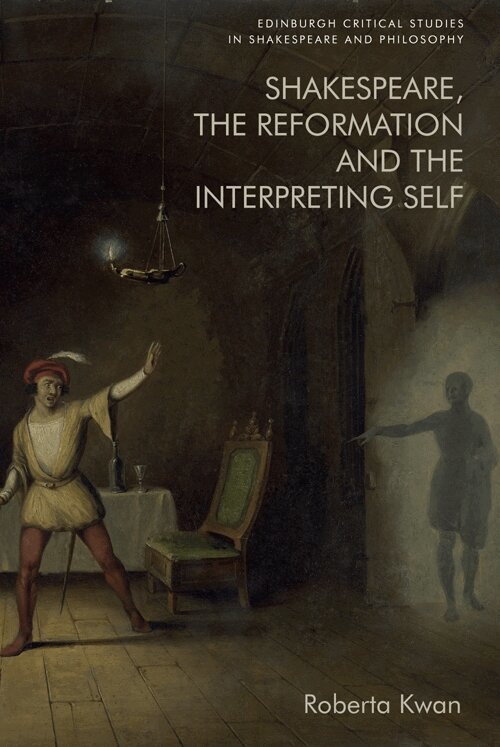 Roberta Kwan - Shakespeare, the Reformation and the Interpreting Self, E-bok