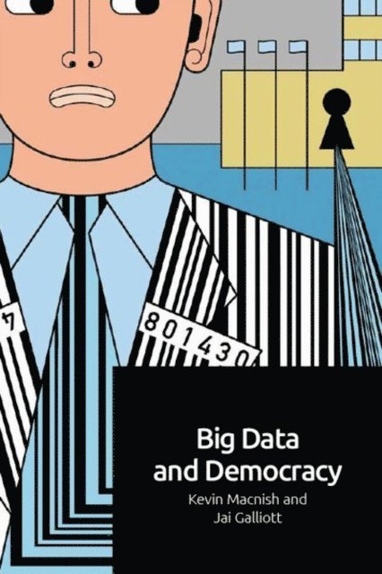 Kevin Macnish, Jai Galliott - Big Data and Democracy, E-bok. Tillgänglighet: Lägg i varukorg