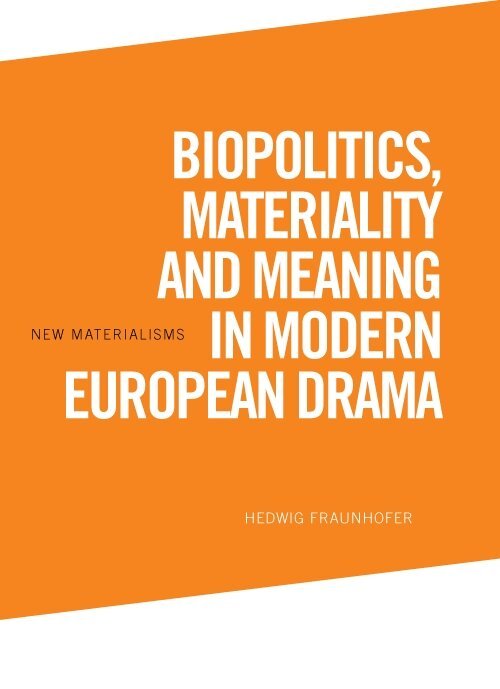 Hedwig Fraunhofer - Biopolitics, Materiality and Meaning in Modern European Drama, Inbunden