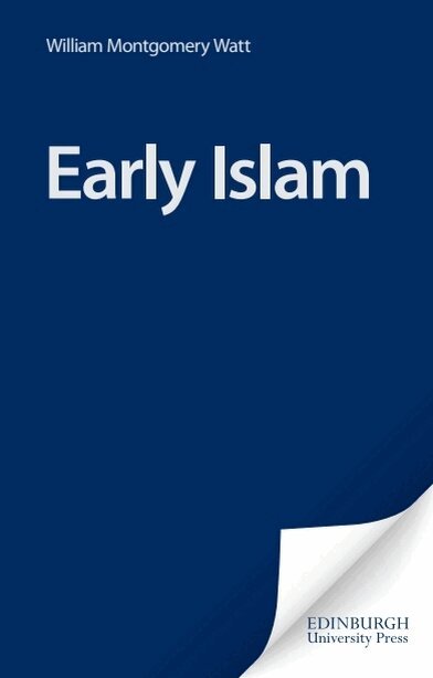William Montgomery Watt - Early Islam, E-bok