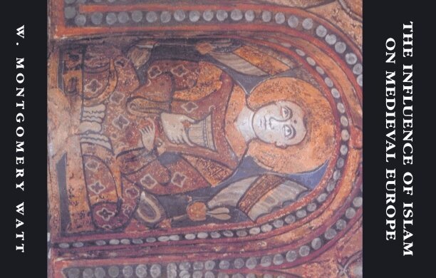 William Montgomery Watt - Influence of Islam on Medieval Europe, E-bok