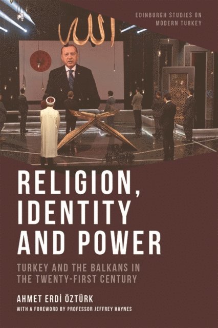 Ahmet Erdi Öztürk - Religion, Identity and Power, E-bok