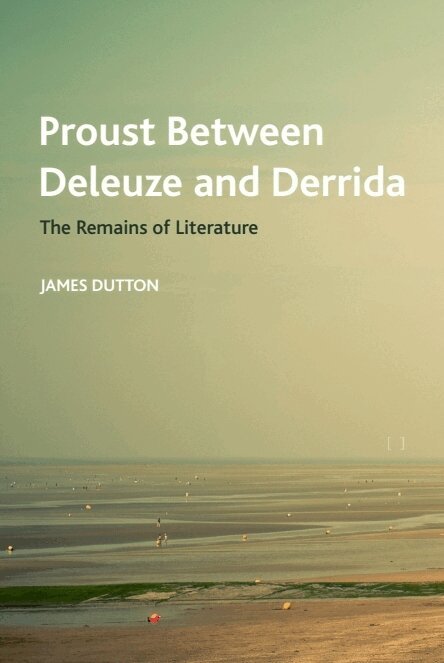 James Dutton - Proust Between Deleuze and Derrida, Häftad