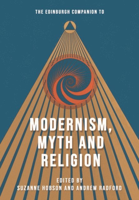 Suzanne Hobson, Andrew D. Radford - Edinburgh Companion to Modernism, Myth and Religion, E-bok. Tillgänglighet: Lägg i varukorg