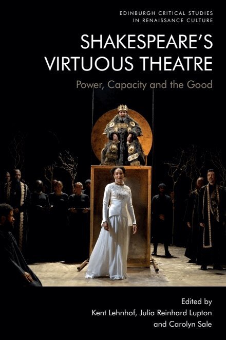 Kent Lehnhof, Julia Reinhard Lupton, Carolyn Sale - Shakespeare’s Virtuous Theatre, E-bok