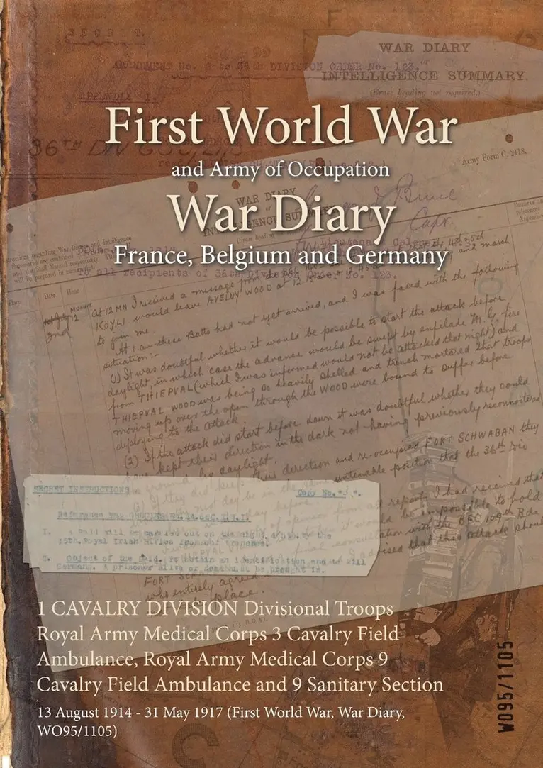 1 CAVALRY DIVISION Divisional Troops Royal Army Medical Corps 3 Cavalry Field Ambulance, Royal Army Medical Corps 9 Cavalry Field Ambulance and 9 Sanitary Section, Häftad. Tillgänglighet: Lägg i varukorg