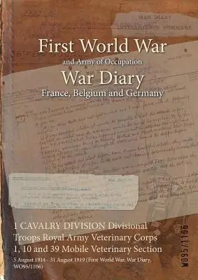 1 CAVALRY DIVISION Divisional Troops Royal Army Veterinary Corps 1, 10 and 39 Mobile Veterinary Section, Häftad. Tillgänglighet: Lägg i varukorg