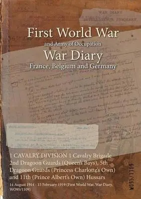 1 CAVALRY DIVISION 1 Cavalry Brigade 2nd Dragoon Guards (Queen's Bays), 5th Dragoon Guards (Princess Charlotte's Own) and 11th (Prince Albert's Own) Hussars, Häftad. Tillgänglighet: Lägg i varukorg