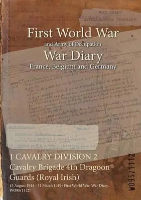 1 CAVALRY DIVISION 2 Cavalry Brigade 4th Dragoon Guards (Royal Irish), Häftad. Tillgänglighet: Lägg i varukorg