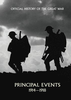 Official History of the Great War. Principal Events 1914-1918, Häftad. Tillgänglighet: Lägg i varukorg