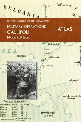 Major A F Becke - Gallipoli Official History of the Great War Other Theatres, Häftad. Tillgänglighet: Lägg i varukorg