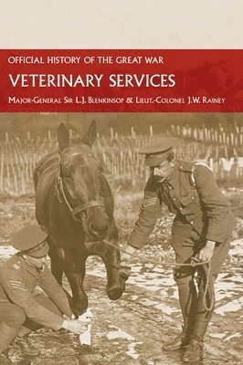 Major-General L J Blenkinsop, Lieut -Colonel J W Rainey - Veterinary Services, Inbunden. Tillgänglighet: Lägg i varukorg